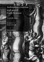 Giulio Girondi - Architettura e incisione negli anni di Giulio Romano