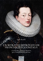 Un ritratto ritrovato di Francesco IV Gonzaga