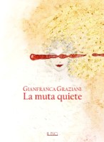 Gianfranca Graziani - La muta quiete