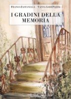 Franco Zaffanella Vanna Lodi Pasini - I gradini della memoria