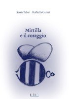 Sonia Tabai Raffaella Garosi - Mirtilla e il coraggio